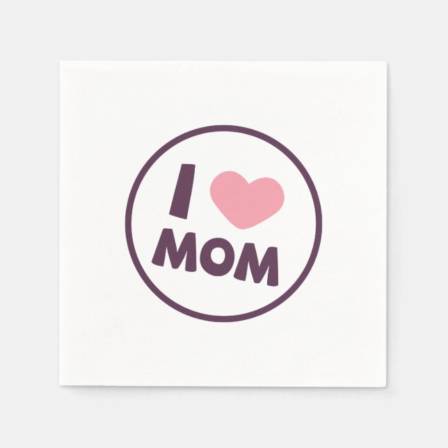 Simple I Love Mum Mother's Day | Napkin (Front)