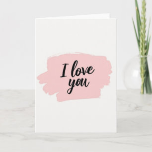 Simple I Love You Brush Stroke Card