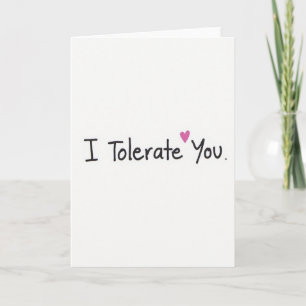 Simple I Tolerate You Card