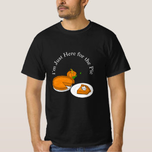 Simple I'm Just Here for the Pie T-Shirt