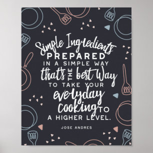 Simple ingredients and everyday cooking quotes poster