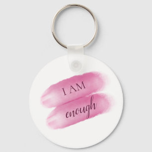 Simple Inspiring Quote I Am Enough Affirmation Key Ring