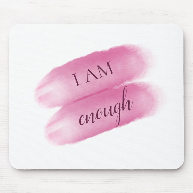 Simple Inspiring Quote I Am Enough Affirmation Mouse Pad (Front)
