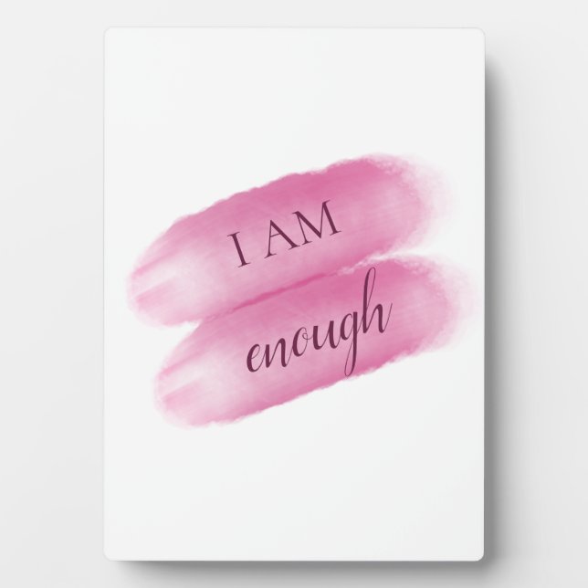Simple Inspiring Quote I Am Enough Affirmation Plaque (Front)