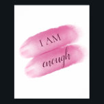 Simple Inspiring Quote I Am Enough Affirmation Poster<br><div class="desc">Simple I am enough- Amazing Inspirational quote collection.</div>
