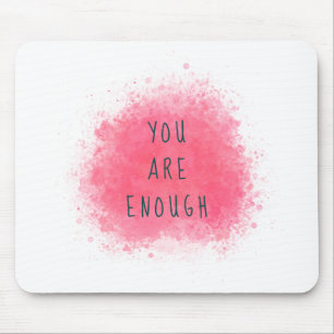 Simple Inspiring You Are Enough Affirmation Quote Mouse Pad