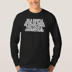 Simple Kind Of Man Rock Music Song Lyric Magical T-Shirt