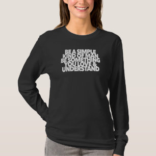 Simple Kind Of Man Rock Music Song Lyric Magical T-Shirt