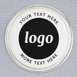 Simple Logo With Text Business Lapel Pin<br><div class="desc">Add your own logo and choice of text to this design.  Remove the top or lower text if you prefer.  Minimalist and professional.  Great for employee branding,  or as a promotional product for your clients and customers.</div>