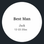 SIMPLE MINIMAL add your name custom best man Classic Round Sticker<br><div class="desc">design</div>