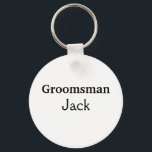 SIMPLE MINIMAL add your name custom groomsman    Key Ring<br><div class="desc">design</div>