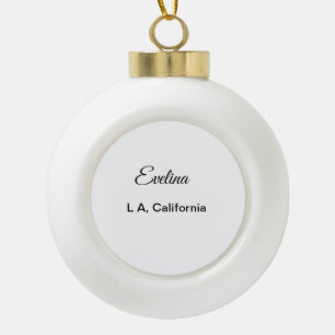 Simple minimal add your name text place city custo ceramic ball christmas ornament