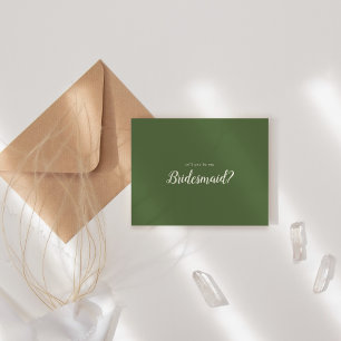 Simple Minimalist Dark Sage Be My Bridesmaid Card