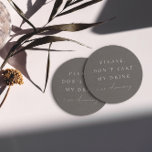 Simple Minimalist Don't Take My Drink I'm Dancing  Round Paper Coaster<br><div class="desc">Design features an handwritten font and modern minimalist design. Designed to coordinate with for the «SERENA» Wedding Invitation Collection. To move the text or change the size, font, or colour, click «Click to customise further» It. View the collection link on this page to see all of the matching items in...</div>