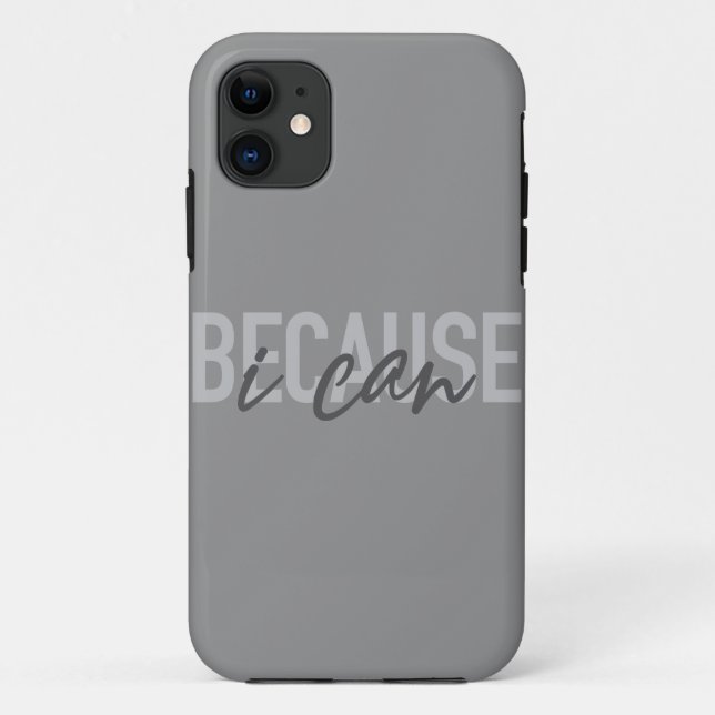 Simple, modern, cool, urban design Because I can Case-Mate iPhone Case (Back)