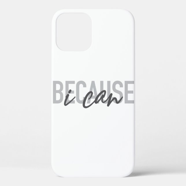 Simple, modern, cool, urban design Because I can Case-Mate iPhone Case (Back)