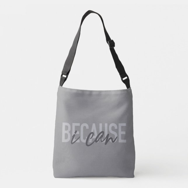 Simple, modern, cool, urban design Because I can Crossbody Bag (Back)