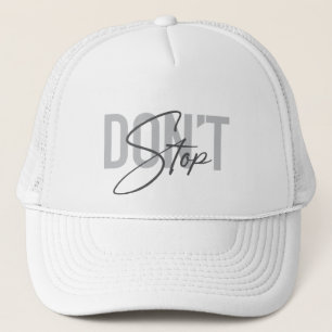 Simple, modern, cool, urban design Don't Stop Trucker Hat