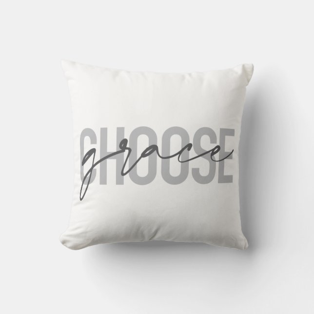 Simple, modern, urban, cool design Choose Grace Cushion (Front)
