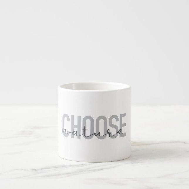 Simple, modern, urban, cool design Choose Nature Espresso Cup (Front)