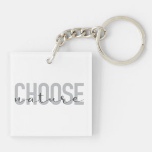 Simple, modern, urban, cool design Choose Nature Key Ring