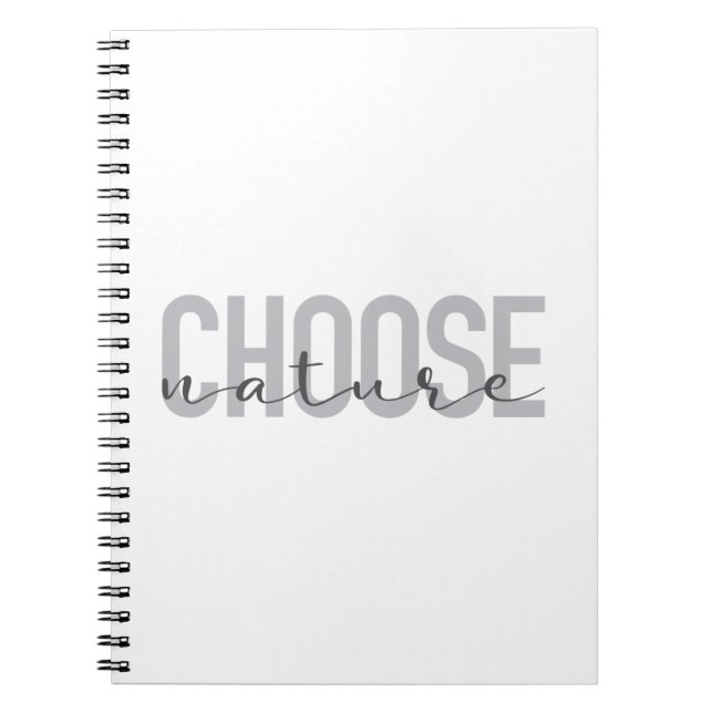 Simple, modern, urban, cool design Choose Nature Notebook (Front)