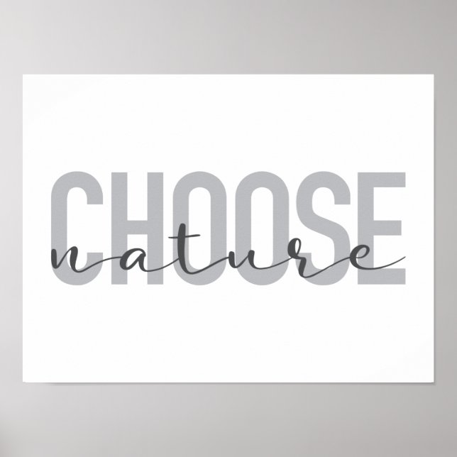 Simple, modern, urban, cool design Choose Nature Poster (Front)
