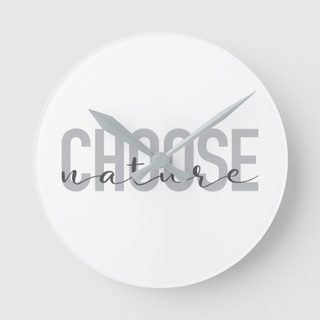 Simple, modern, urban, cool design Choose Nature Round Clock (Front)