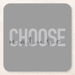 Simple, modern, urban, cool design Choose Nature Square Paper Coaster