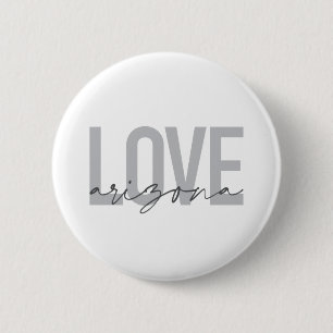 Simple, modern, urban, cool design Love Arizona 6 Cm Round Badge