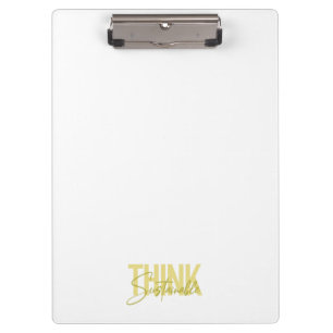 Simple, modern urban cool design Think Sustainable Clipboard