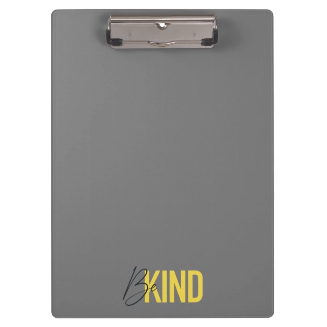 Simple, modern, urban cool vibrant design Be Kind Clipboard (Front)