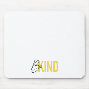 Simple, modern, urban cool vibrant design Be Kind Mouse Pad