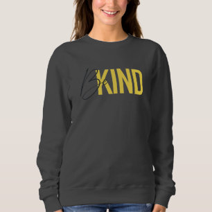 Simple, modern, urban cool vibrant design Be Kind Sweatshirt