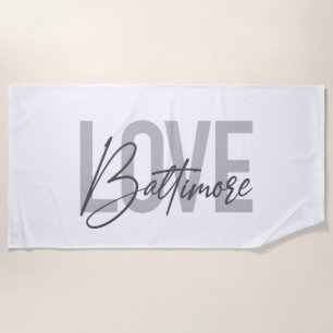 Simple, modern urban trendy design Love Baltimore Beach Towel