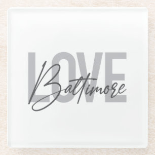 Simple, modern urban trendy design Love Baltimore Glass Coaster