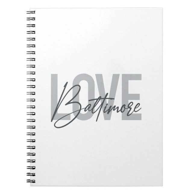 Simple, modern urban trendy design Love Baltimore Notebook (Front)