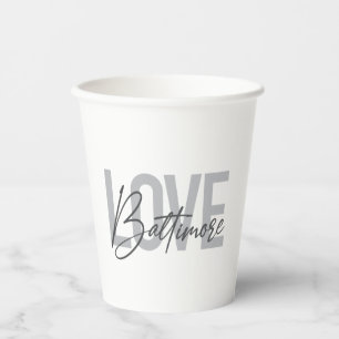 Simple, modern urban trendy design Love Baltimore Paper Cups