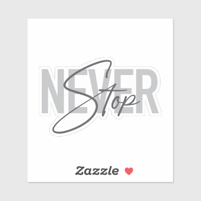 Simple, modern, urban, trendy design Never Stop (Sheet)
