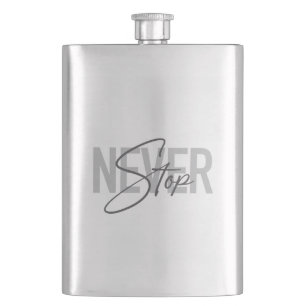 Simple, modern, urban, trendy design Never Stop Hip Flask