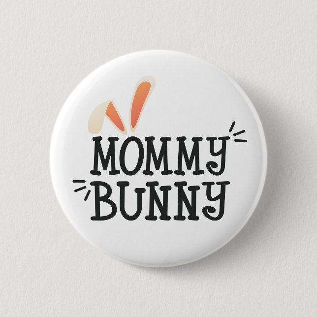 Simple Mummy Bunny Easter Typography | Pin Button (Front)