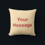 Simple Peach and Red Your Message Text Template Cushion<br><div class="desc">This peach throw pillow has red display text. You can edit it to show a name or your custom message.</div>