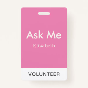 Simple Pink Personalised Volunteer Ask Me ID Badge