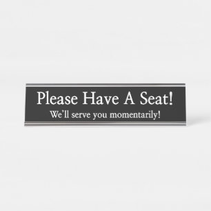 Simple "Please Have A Seat!" Desk Name Plate