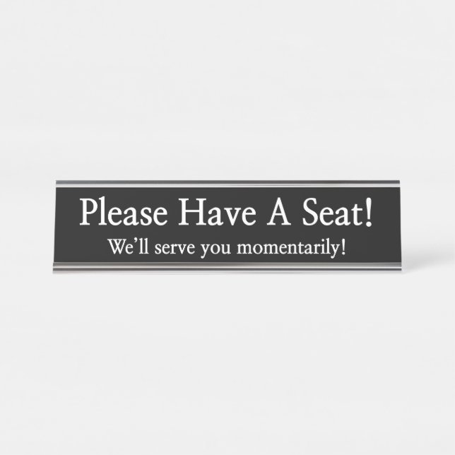 Simple "Please Have A Seat!" Desk Name Plate (Front)