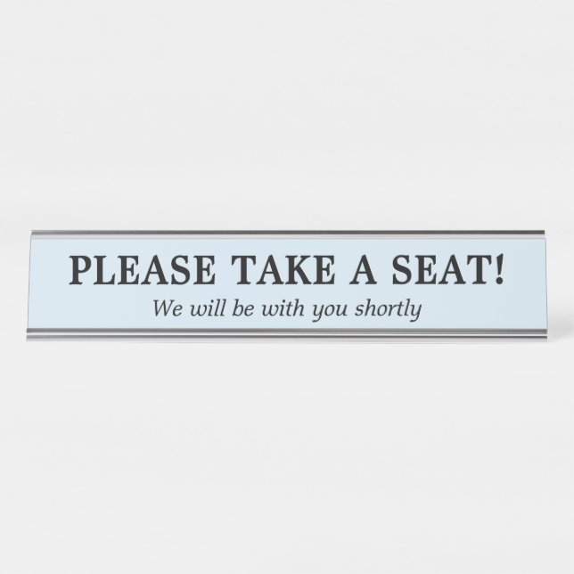Simple "PLEASE TAKE A SEAT!" Desk Name Plate (Front)