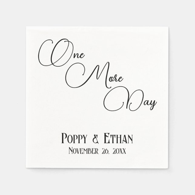 Simple Pretty One More Day Wedding Celebration Napkin (Front)