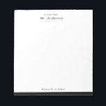 Simple Professional Black & White Teachers Notepad<br><div class="desc">Simple professional black and white  'a note from' teachers note pad with school name.</div>