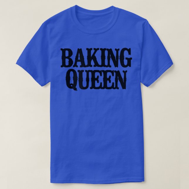 Simple Saying Funny Baking Queen T-Shirt (Design Front)
