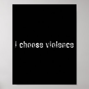 Simple Statements i Choose Violence' - Uni-adults Poster